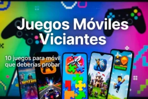 10 juegos para móvil viciantes que deberías probar