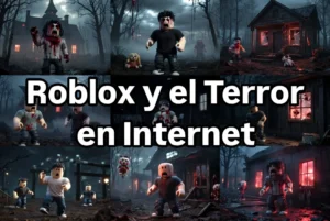 Cómo Roblox puede cambiar para siempre el terror en internet