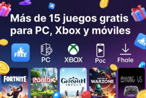 Más de 15 juegos gratis para PC, Xbox y móviles