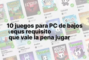 10 juegos para PC de bajos requisitos que vale la pena jugar