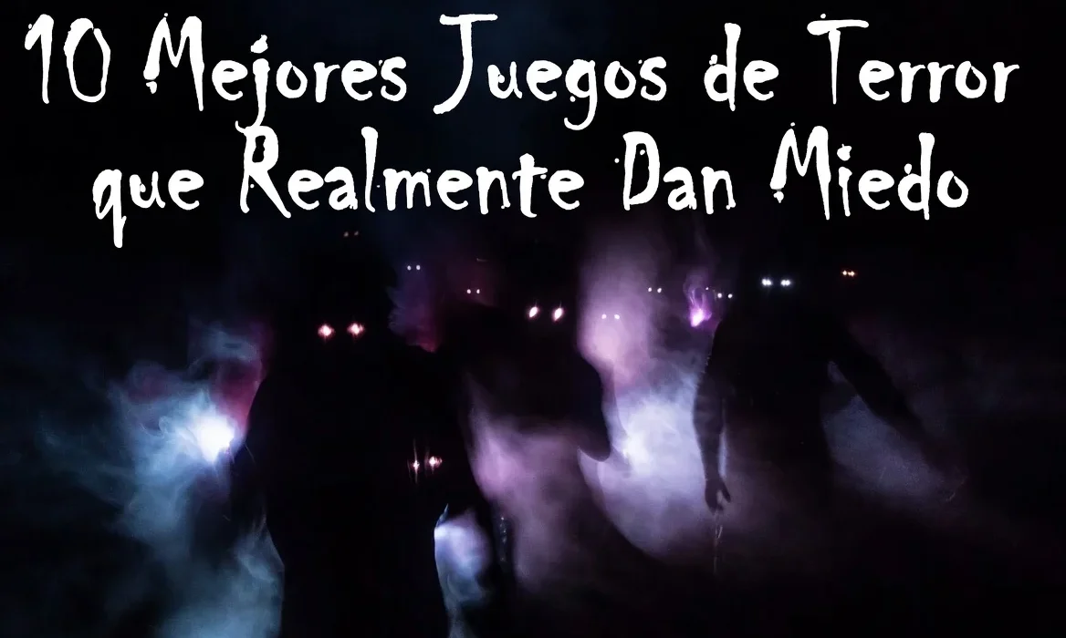 10 mejores juegos de terror que realmente dan miedo